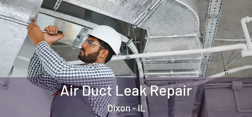 Air Duct Leak Repair Dixon - IL