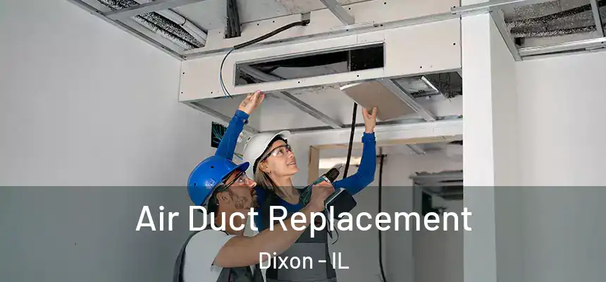 Air Duct Replacement Dixon - IL