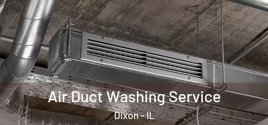 Air Duct Washing Service Dixon - IL