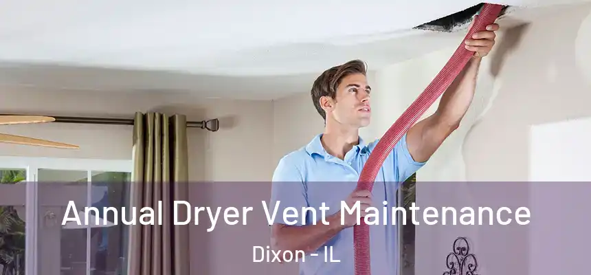 Annual Dryer Vent Maintenance Dixon - IL
