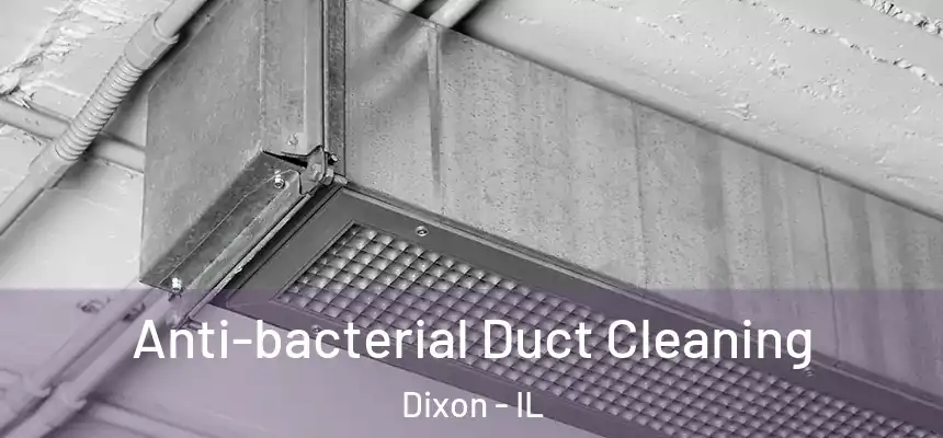  Anti-bacterial Duct Cleaning Dixon - IL