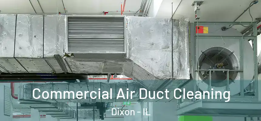 Commercial Air Duct Cleaning Dixon - IL