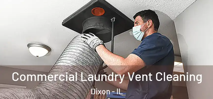  Commercial Laundry Vent Cleaning Dixon - IL