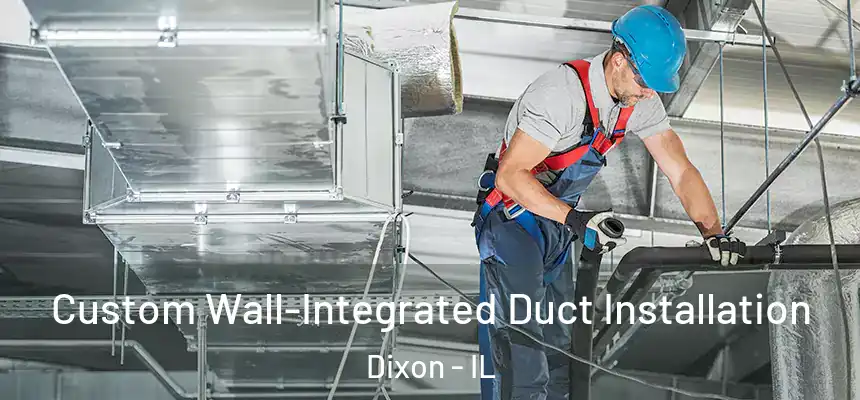 Custom Wall-Integrated Duct Installation Dixon - IL