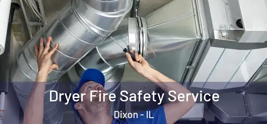 Dryer Fire Safety Service Dixon - IL