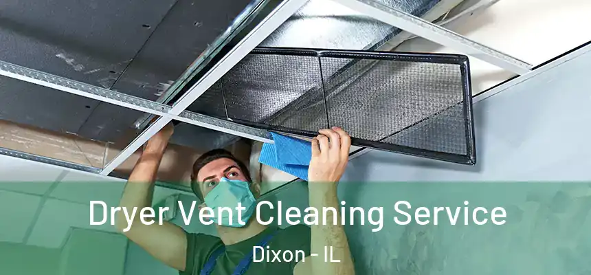  Dryer Vent Cleaning Service Dixon - IL