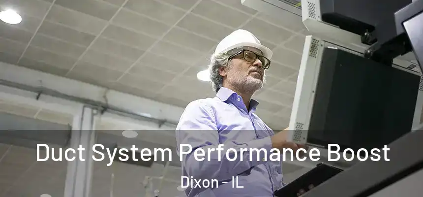Duct System Performance Boost Dixon - IL