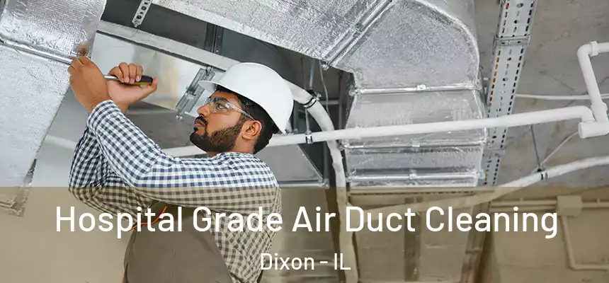  Hospital Grade Air Duct Cleaning Dixon - IL