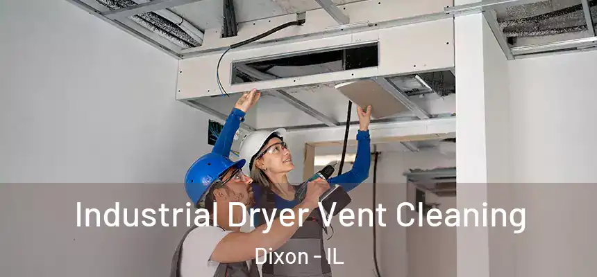  Industrial Dryer Vent Cleaning Dixon - IL