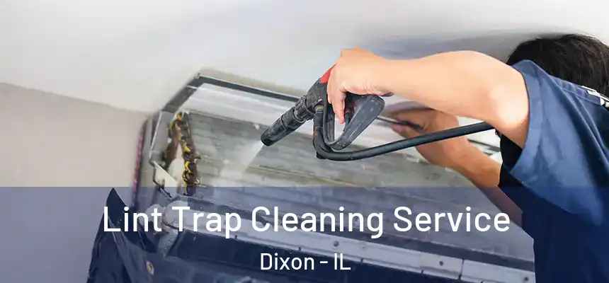 Lint Trap Cleaning Service Dixon - IL