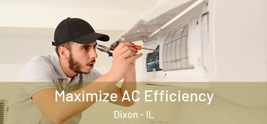 Maximize AC Efficiency Dixon - IL