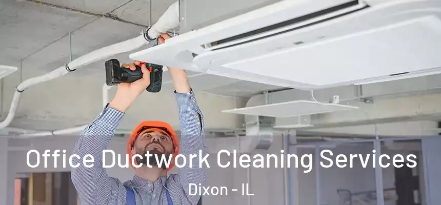  Office Ductwork Cleaning Services Dixon - IL