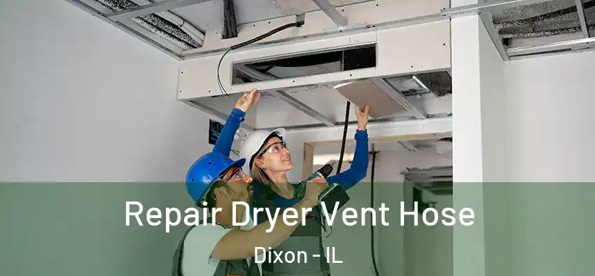  Repair Dryer Vent Hose Dixon - IL
