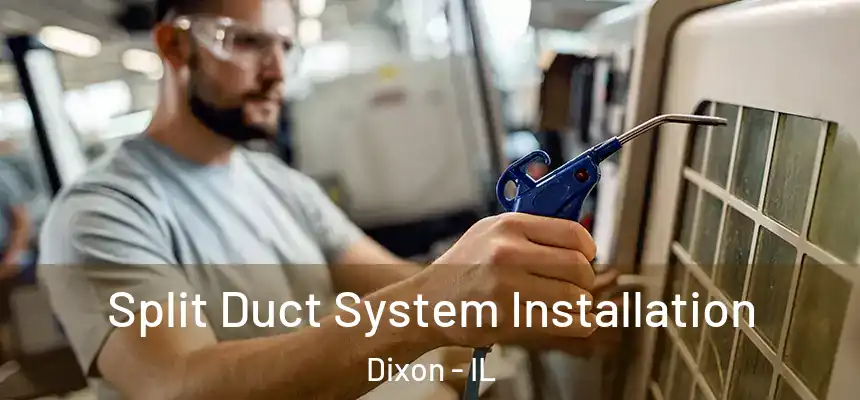 Split Duct System Installation Dixon - IL