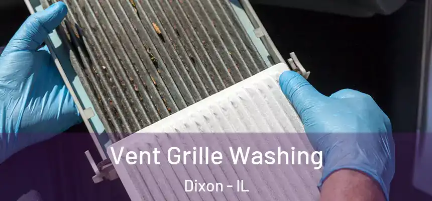 Vent Grille Washing Dixon - IL