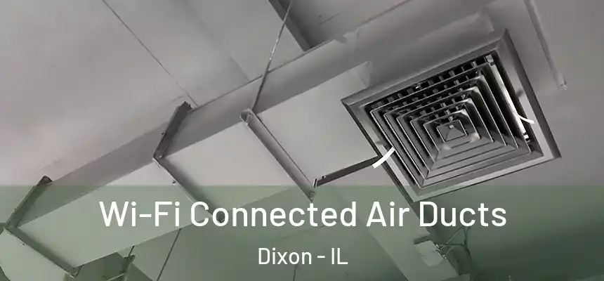  Wi-Fi Connected Air Ducts Dixon - IL